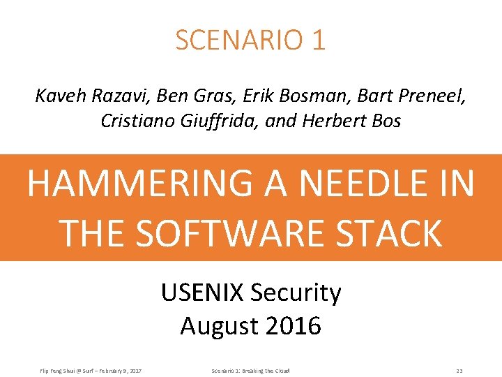 SCENARIO 1 Kaveh Razavi, Ben Gras, Erik Bosman, Bart Preneel, Cristiano Giuffrida, and Herbert