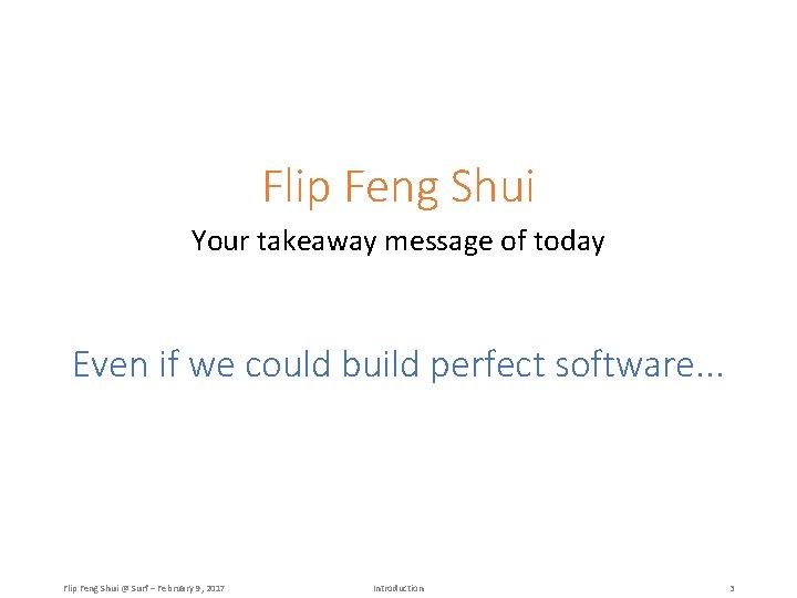 Flip Feng Shui Your takeaway message of today Even if we could build perfect