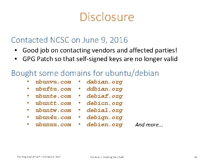 Disclosure Contacted NCSC on June 9, 2016 • Good job on contacting vendors and