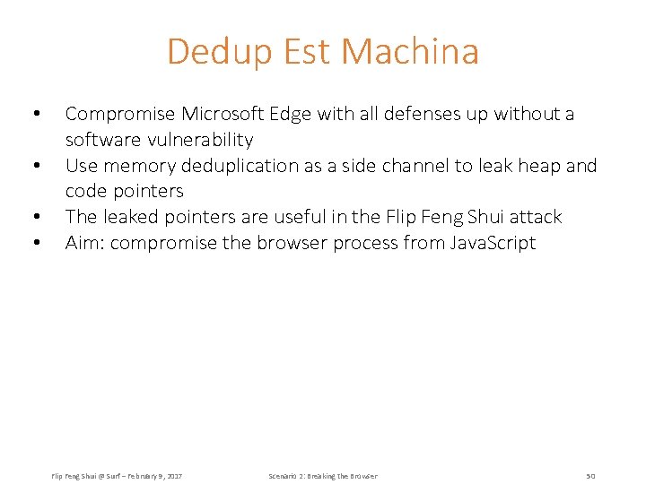 Dedup Est Machina • • Compromise Microsoft Edge with all defenses up without a