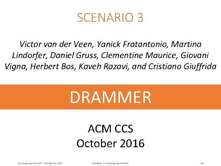 SCENARIO 3 Victor van der Veen, Yanick Fratantonio, Martina Lindorfer, Daniel Gruss, Clementine Maurice,