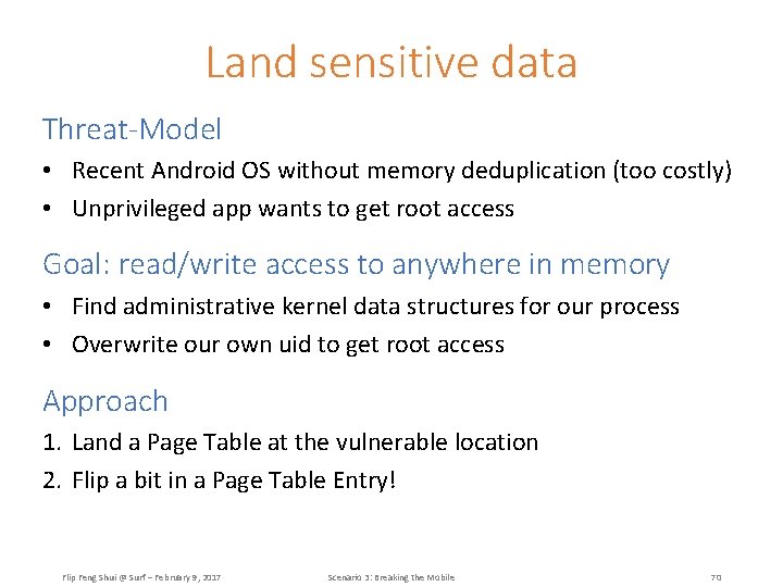 Land sensitive data Threat-Model • Recent Android OS without memory deduplication (too costly) •