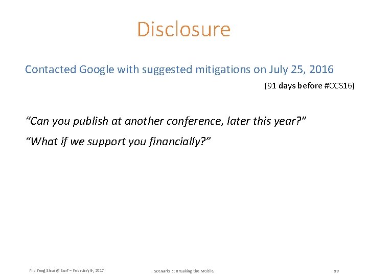 Disclosure Contacted Google with suggested mitigations on July 25, 2016 (91 days before #CCS