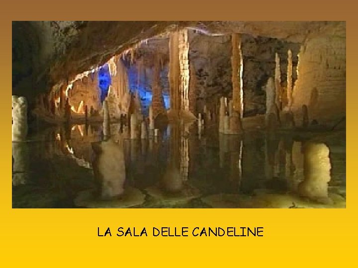 LA SALA DELLE CANDELINE 