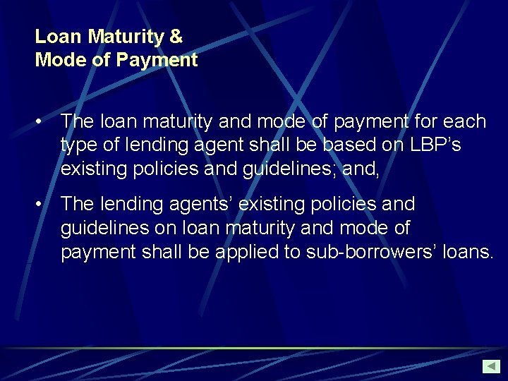 Loan Maturity & Mode of Payment • The loan maturity and mode of payment