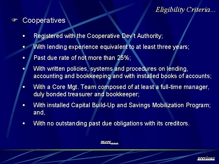 Eligibility Criteria… F Cooperatives Registered with the Cooperative Dev’t Authority; With lending experience equivalent