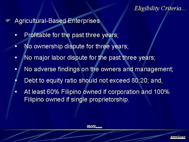 Eligibility Criteria… F Agricultural-Based Enterprises Profitable for the past three years; No ownership dispute