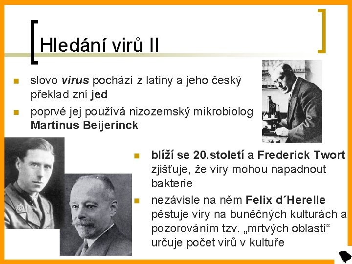 Hledání virů II n n slovo virus pochází z latiny a jeho český překlad