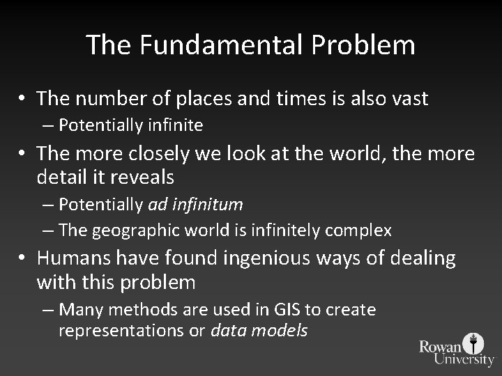 The Fundamental Problem • The number of places and times is also vast – The Fundamental Problem • The number of places and times is also vast –