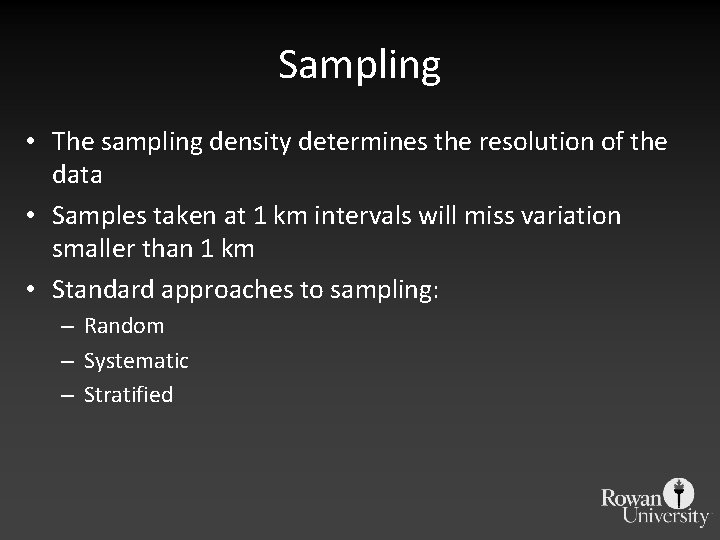 Sampling • The sampling density determines the resolution of the data • Samples taken Sampling • The sampling density determines the resolution of the data • Samples taken