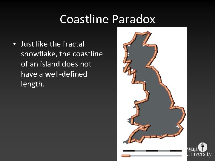 Coastline Paradox • Just like the fractal snowflake, the coastline of an island does