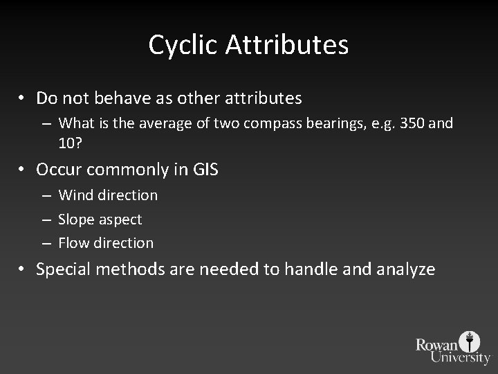 Cyclic Attributes • Do not behave as other attributes – What is the average