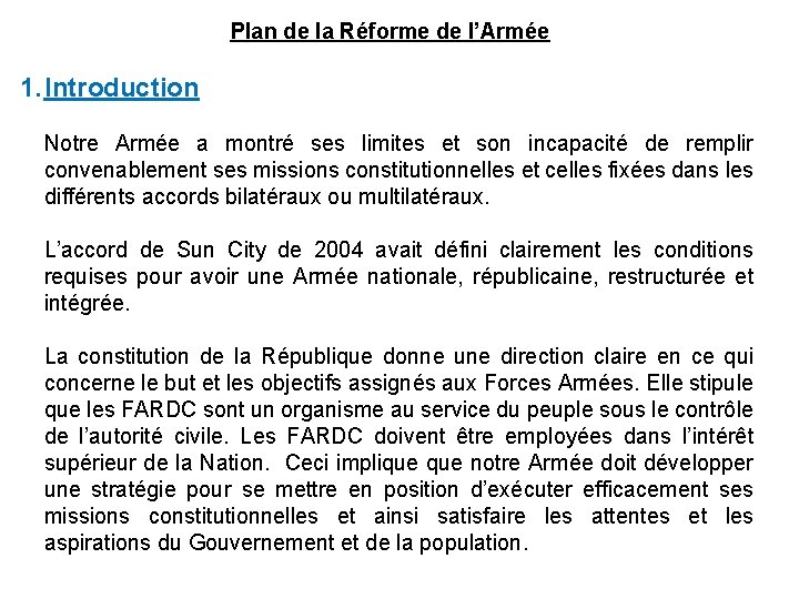 Plan de la Réforme de l’Armée 1. Introduction Notre Armée a montré ses limites