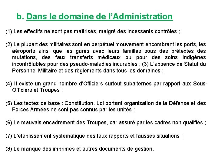  b. Dans le domaine de l’Administration (1) Les effectifs ne sont pas maîtrisés,