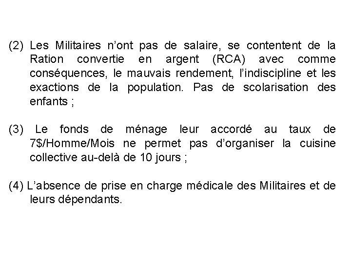 (2) Les Militaires n’ont pas de salaire, se contentent de la Ration convertie en