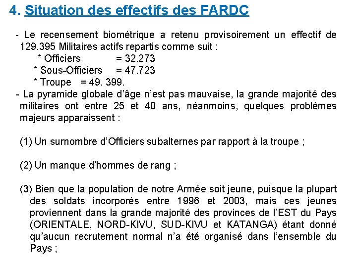 4. Situation des effectifs des FARDC - Le recensement biométrique a retenu provisoirement un