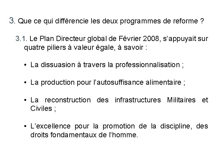 3. Que ce qui différencie les deux programmes de reforme ? 3. 1. Le