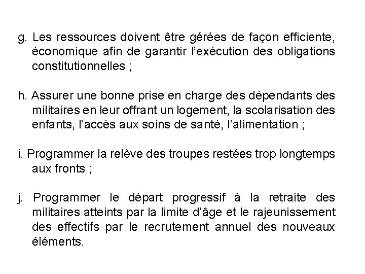  g. Les ressources doivent être gérées de façon efficiente, économique afin de garantir