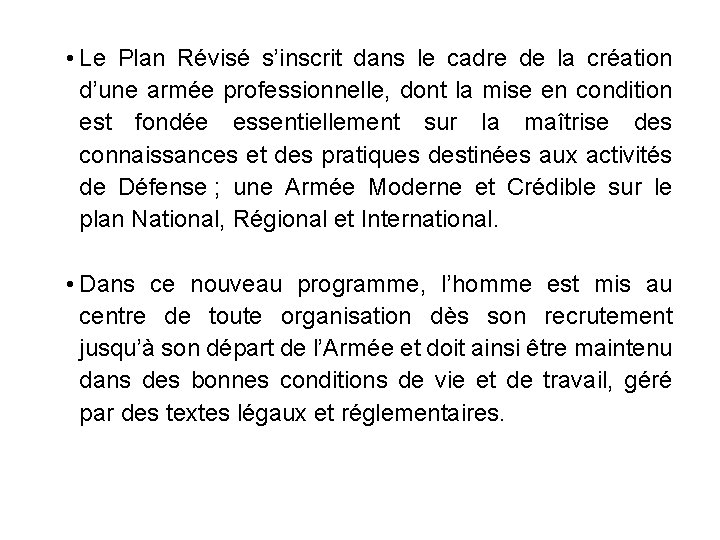  • Le Plan Révisé s’inscrit dans le cadre de la création d’une armée