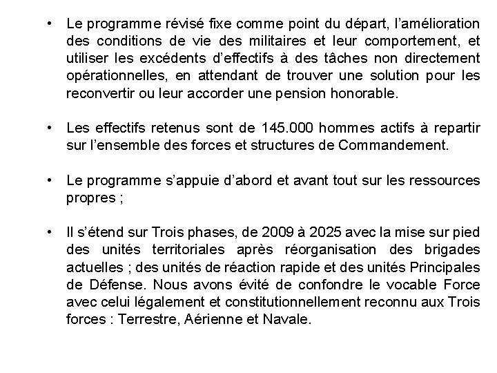  • Le programme révisé fixe comme point du départ, l’amélioration des conditions de