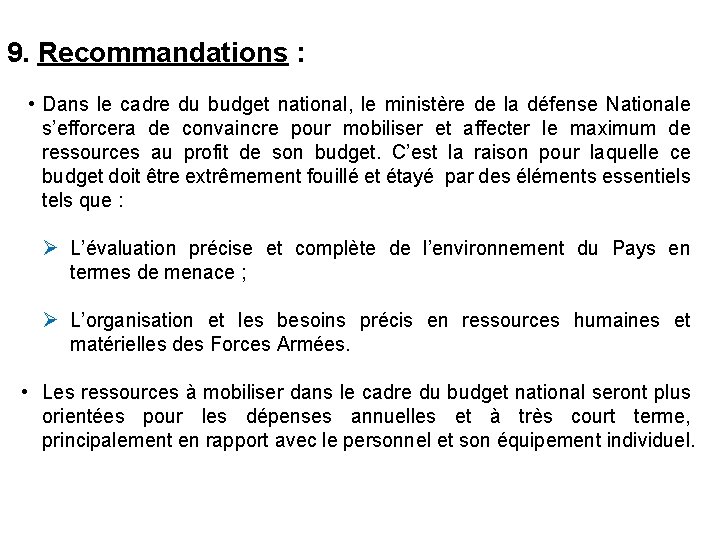 9. Recommandations : • Dans le cadre du budget national, le ministère de la