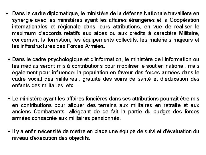  • Dans le cadre diplomatique, le ministère de la défense Nationale travaillera en