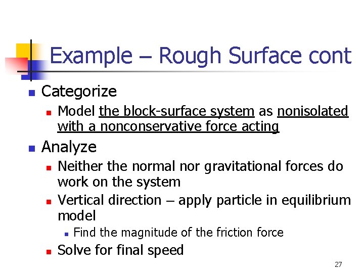 Example – Rough Surface cont n Categorize n n Model the block-surface system as