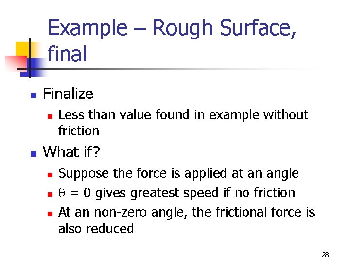 Example – Rough Surface, final n Finalize n n Less than value found in