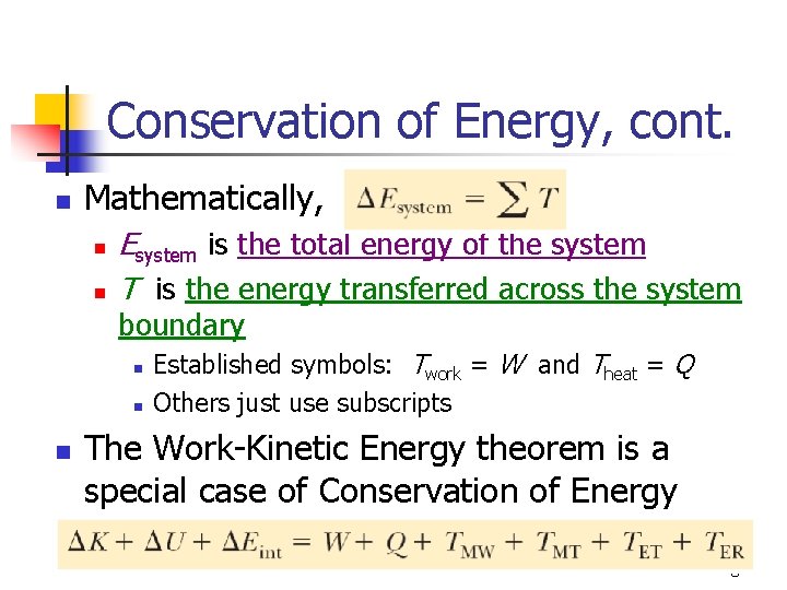 Conservation of Energy, cont. n Mathematically, n n Esystem is the total energy of