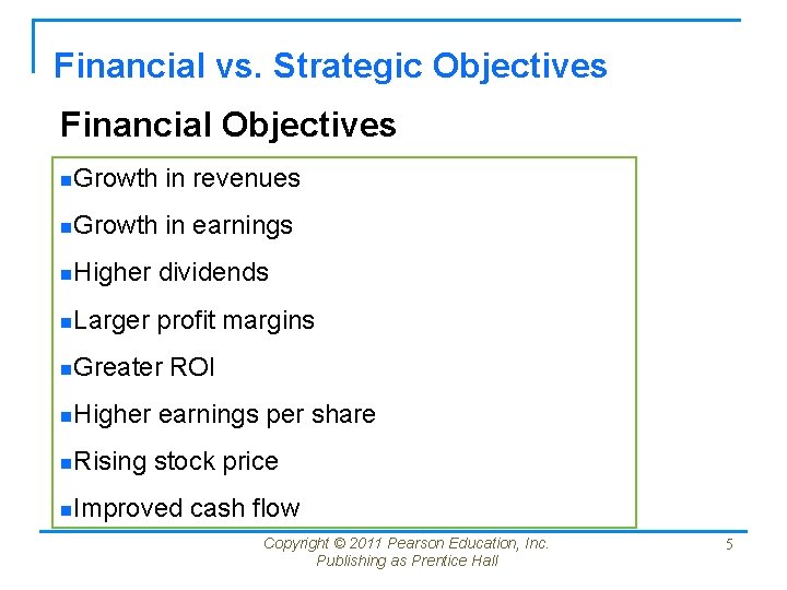 Financial vs. Strategic Objectives Financial Objectives n. Growth in revenues n. Growth in earnings