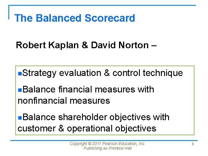 The Balanced Scorecard Robert Kaplan & David Norton – n. Strategy evaluation & control