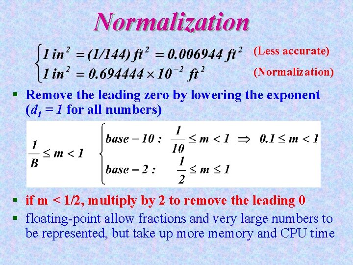 Normalization (Less accurate) (Normalization) § Remove the leading zero by lowering the exponent (d