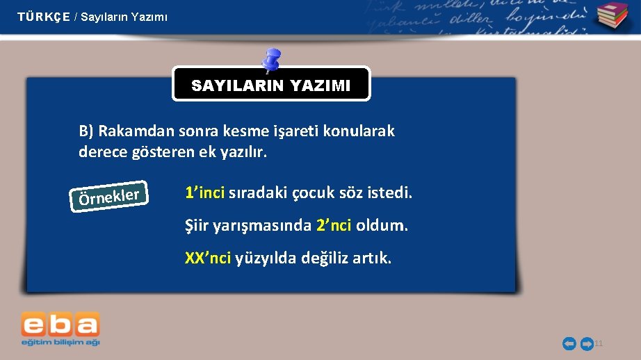 TÜRKÇE / Sayıların Yazımı SAYILARIN YAZIMI B) Rakamdan sonra kesme işareti konularak derece gösteren