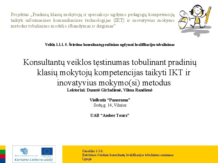 Projektas „Pradinių klasių mokytojų ir specialiojo ugdymo pedagogų kompetencijų taikyti informacines komunikacines technologijas (IKT)