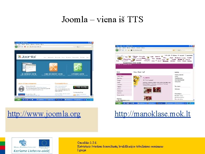 Joomla – viena iš TTS http: //www. joomla. org http: //manoklase. mok. lt Gruodžio