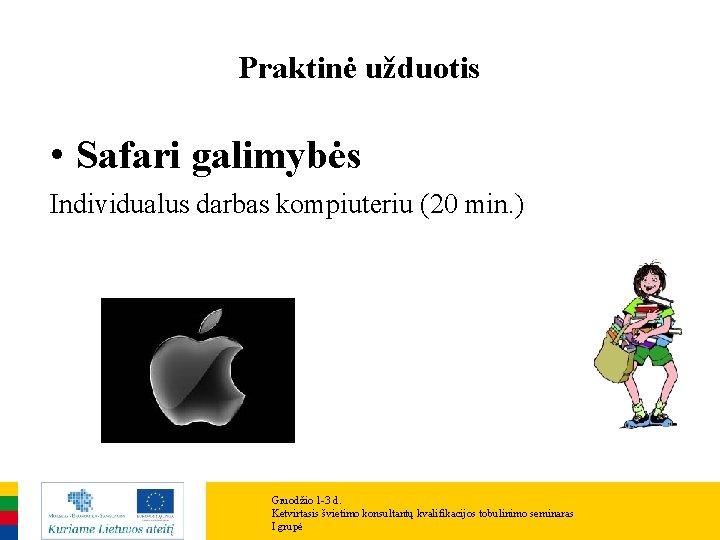 Praktinė užduotis • Safari galimybės Individualus darbas kompiuteriu (20 min. ) Gruodžio 1 -3