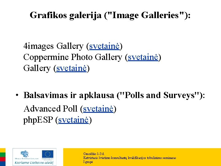 Grafikos galerija ("Image Galleries"): 4 images Gallery (svetainė) Coppermine Photo Gallery (svetainė) • Balsavimas Grafikos galerija ("Image Galleries"): 4 images Gallery (svetainė) Coppermine Photo Gallery (svetainė) • Balsavimas