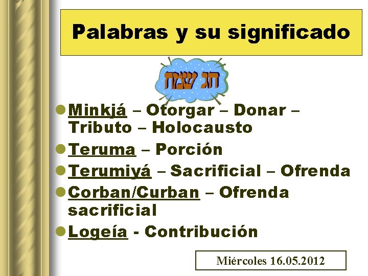 Palabras y su significado l Minkjá – Otorgar – Donar – Tributo – Holocausto