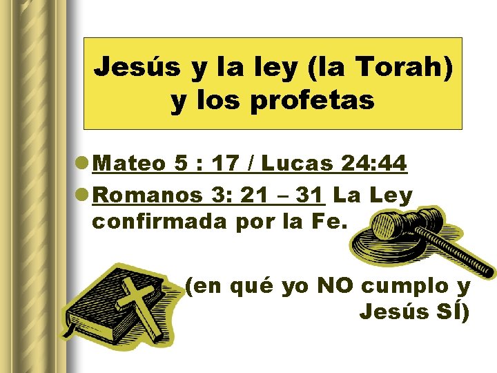 Jesús y la ley (la Torah) y los profetas l Mateo 5 : 17