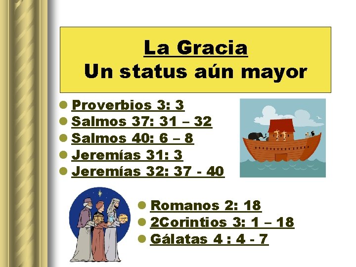 La Gracia Un status aún mayor l Proverbios 3: 3 l Salmos 37: 31