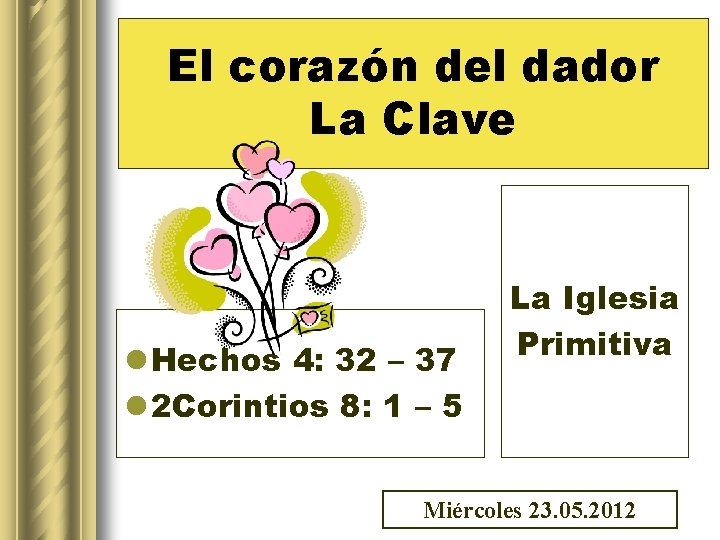 El corazón del dador La Clave l Hechos 4: 32 – 37 l 2