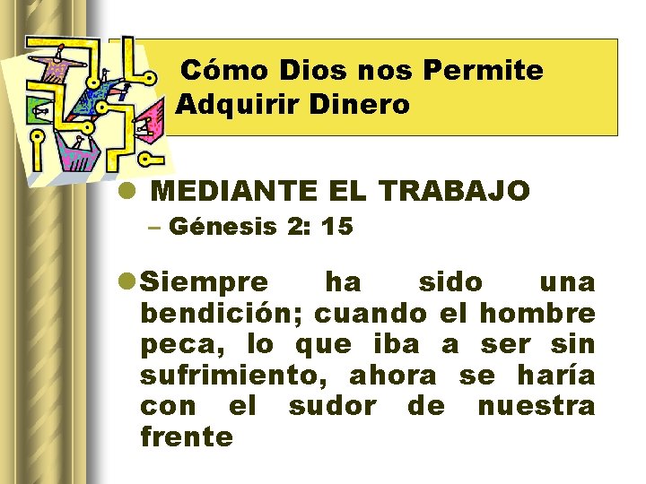 1. Cómo Dios nos Permite Adquirir Dinero l MEDIANTE EL TRABAJO – Génesis 2: