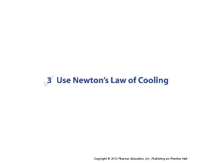 Copyright © 2012 Pearson Education, Inc. Publishing as Prentice Hall. 