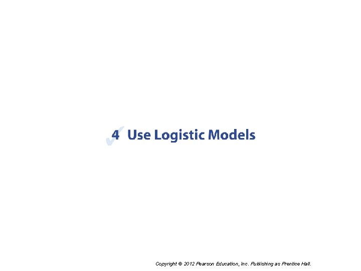 Copyright © 2012 Pearson Education, Inc. Publishing as Prentice Hall. 