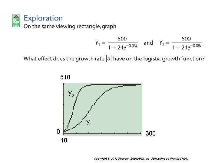 510 Y 2 Y 1 0 -10 300 Copyright © 2012 Pearson Education, Inc.