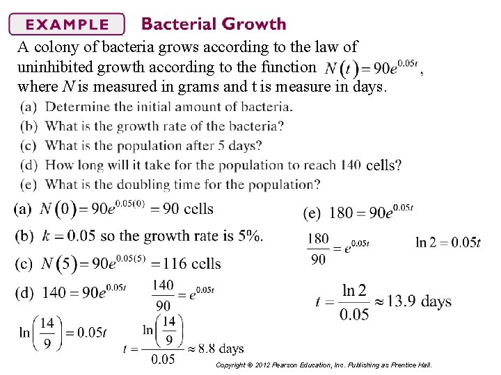A colony of bacteria grows according to the law of uninhibited growth according to