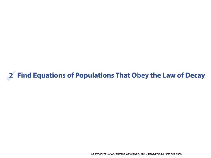 Copyright © 2012 Pearson Education, Inc. Publishing as Prentice Hall. 