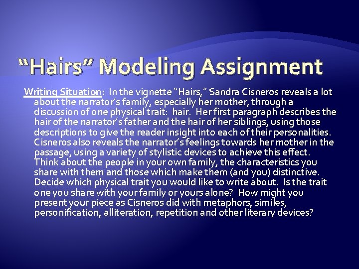 “Hairs” Modeling Assignment Writing Situation: In the vignette “Hairs, ” Sandra Cisneros reveals a “Hairs” Modeling Assignment Writing Situation: In the vignette “Hairs, ” Sandra Cisneros reveals a