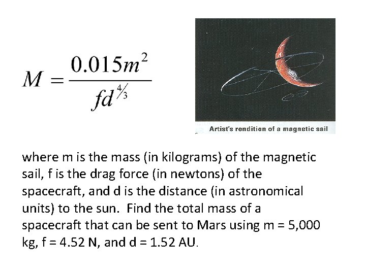 where m is the mass (in kilograms) of the magnetic sail, f is the