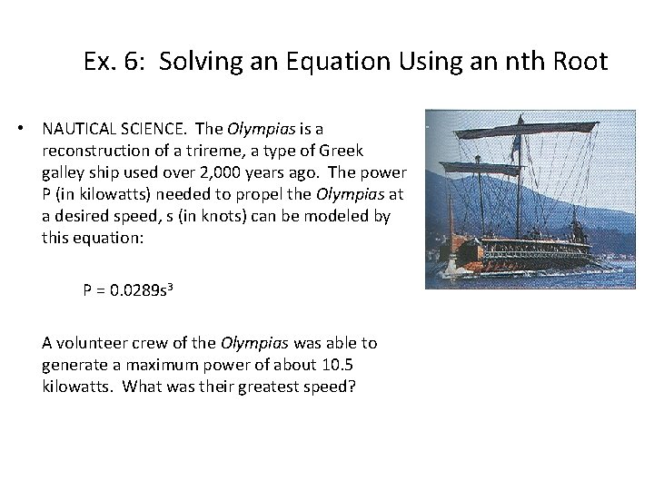 Ex. 6: Solving an Equation Using an nth Root • NAUTICAL SCIENCE. The Olympias